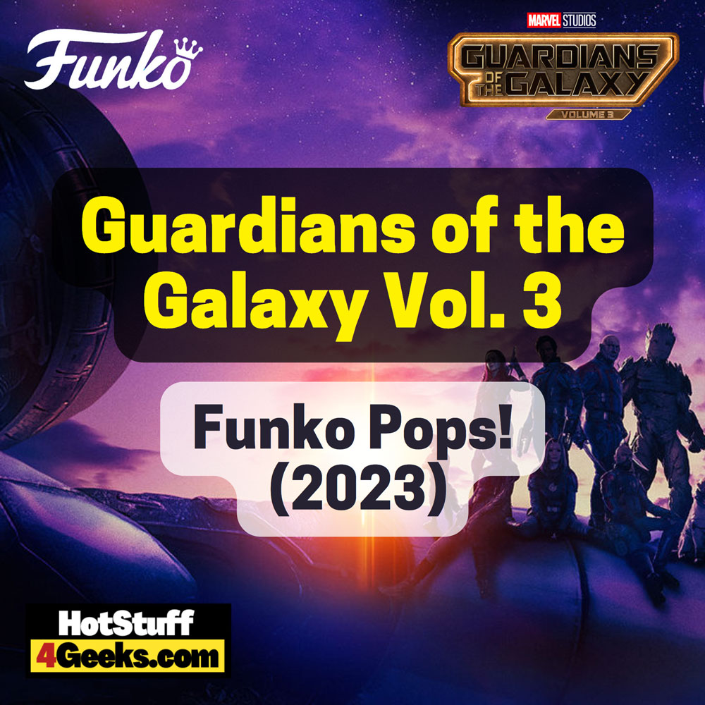 2023: NEW Guardians of the Galaxy Vol.3 Funko Pops!