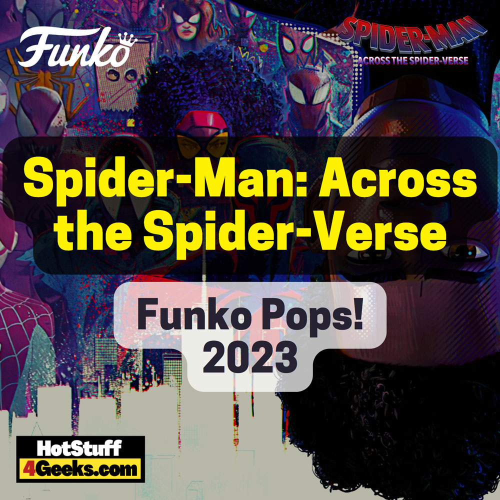 2023 ALL NEW Spider-Man: Across the Spider-Verse Funko Pops!