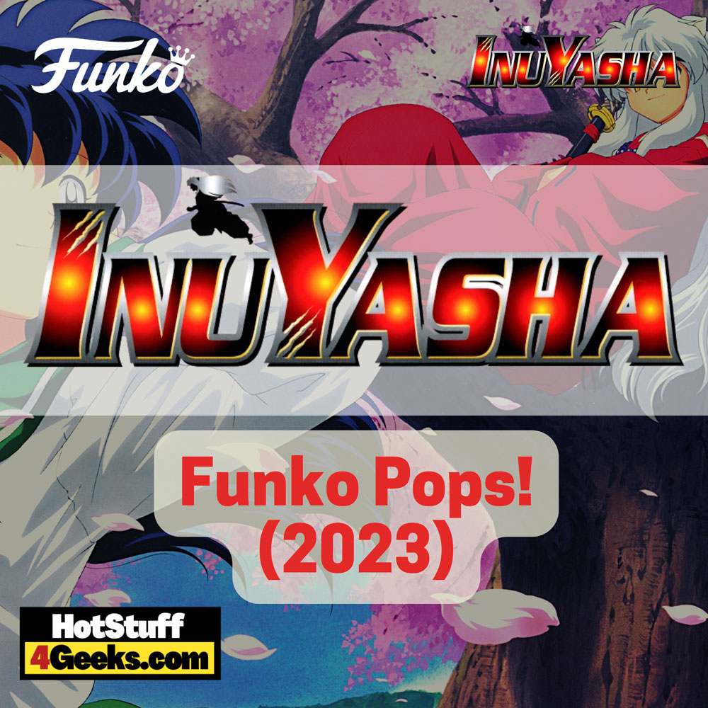 2023 NEW Inuyasha Funko Pops! A Timeless Collection for Fans