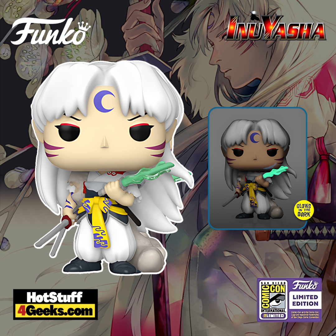 SDCC 2023: InuYasha – Sesshōmaru w/ Bakusaiga Glow Funko Pop!