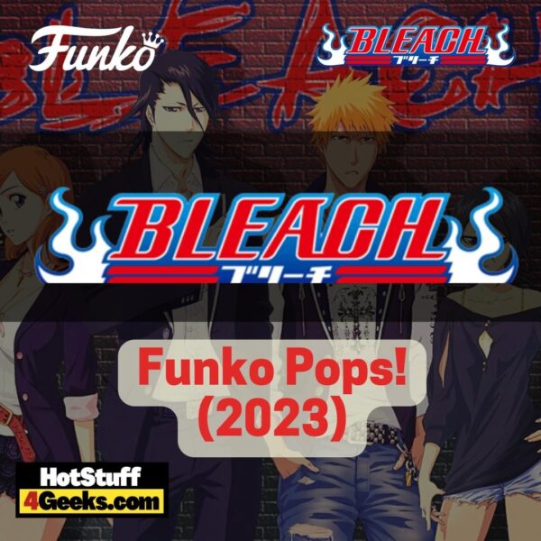 Collectible Chronicles Bleach’s 2023 Funko Pops! Invasion