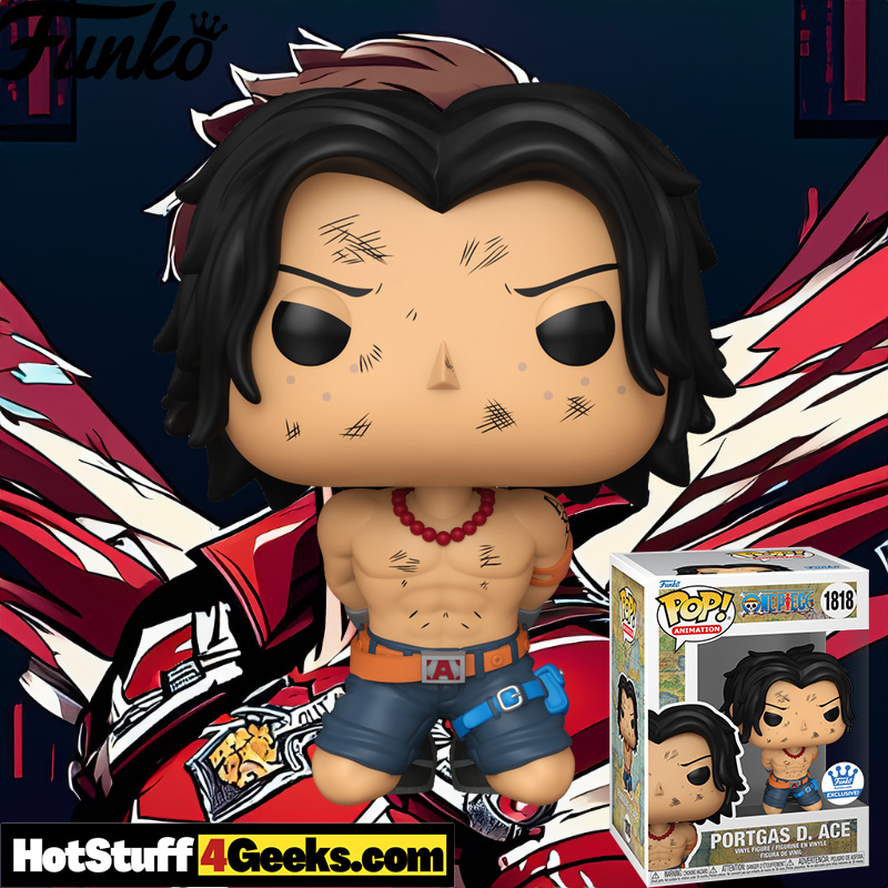 Prepare for Fire! The Portgas D. Ace (Execution) Funko Pop! Exclusive Has Arrived